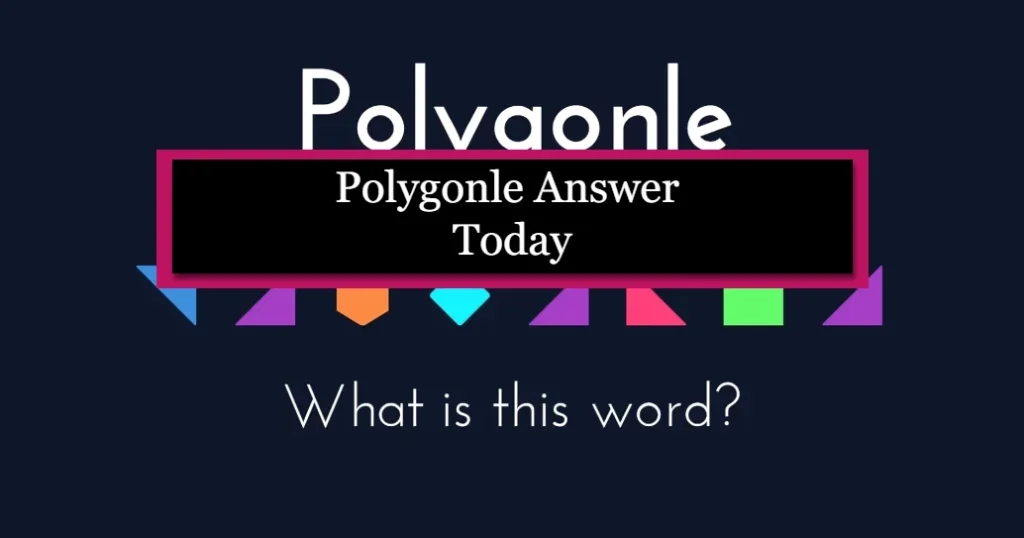 Polygonle Today [Answer Hints, Clues], August 22, 2025