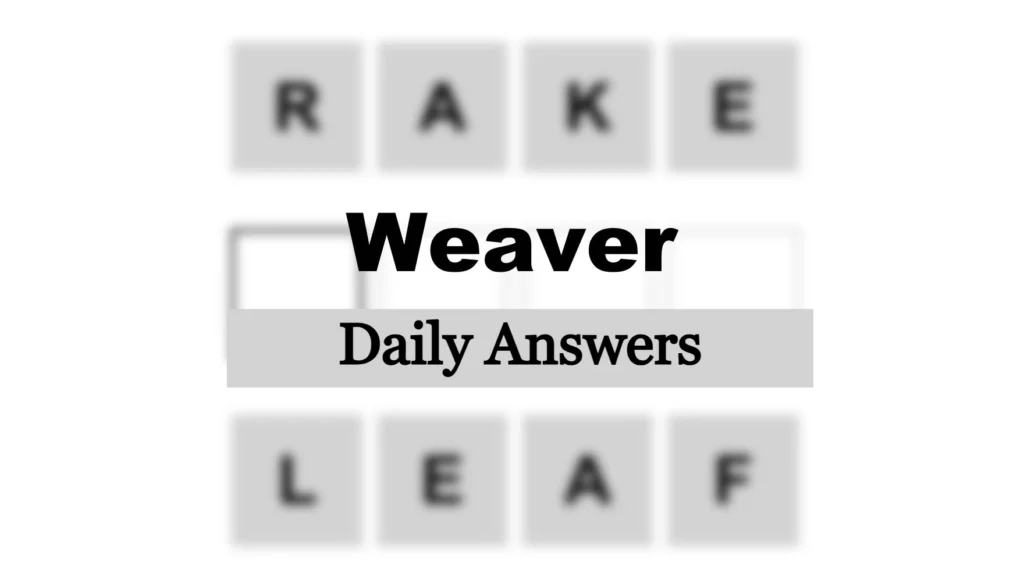 Weaver Answer Today ‎